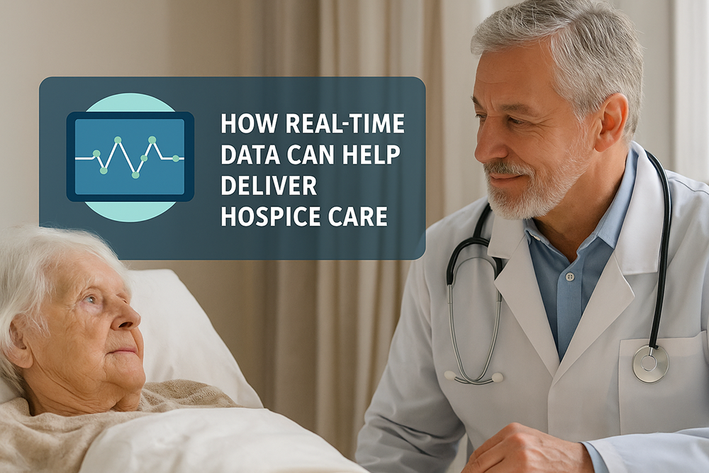 How Real-Time Data Can Help Deliver Hospice Care